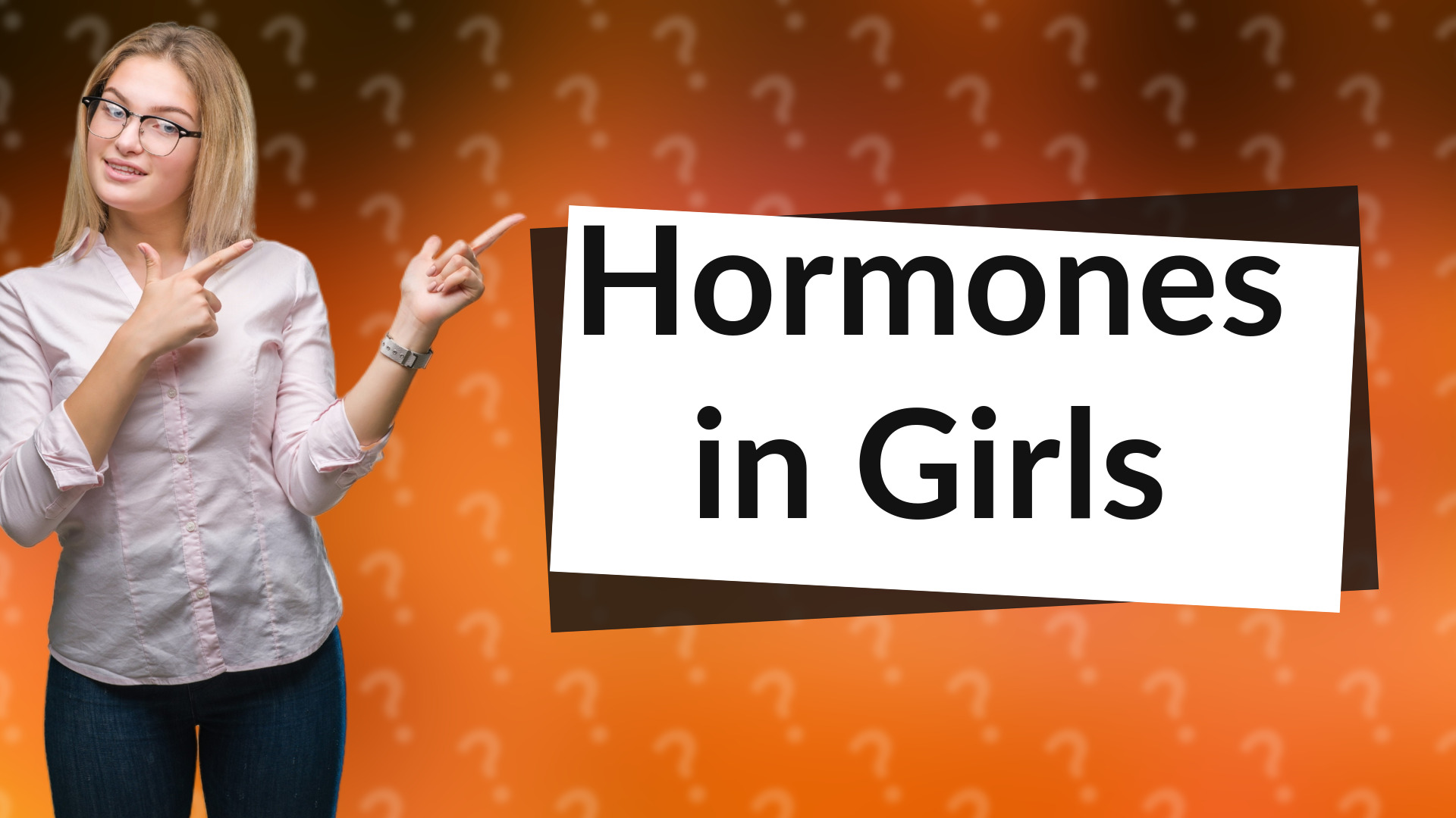 Hormones in Girls