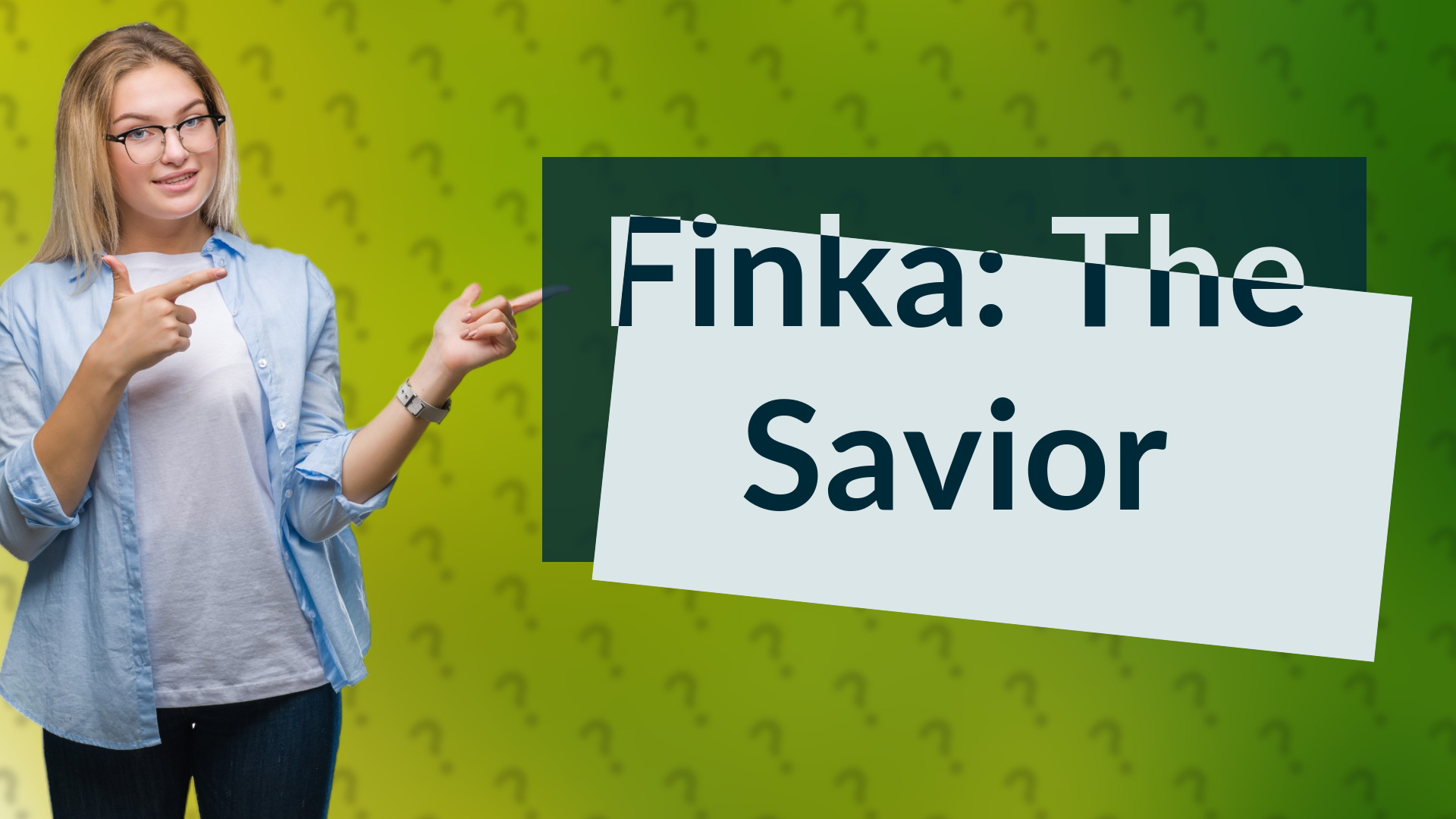 Finka: The Savior