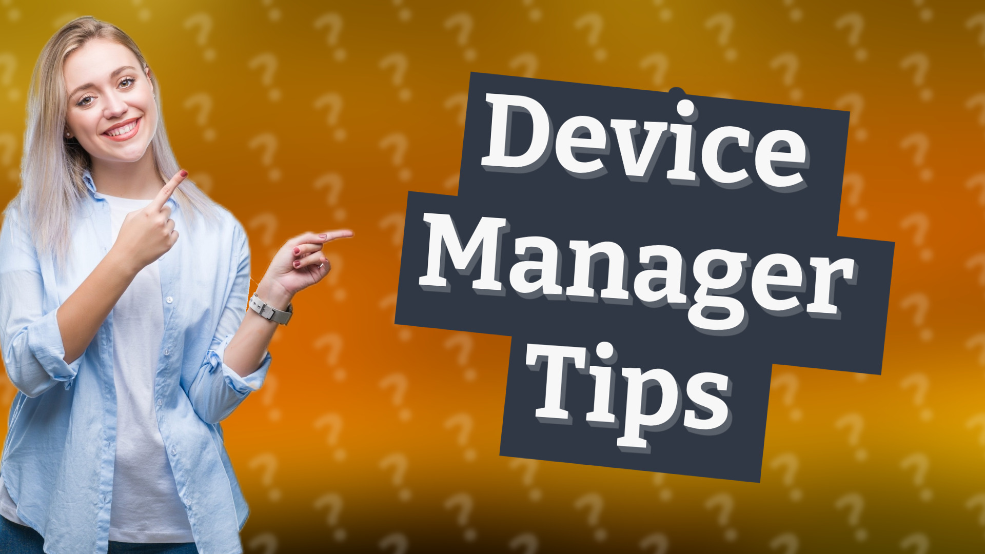 Device Manager Tips