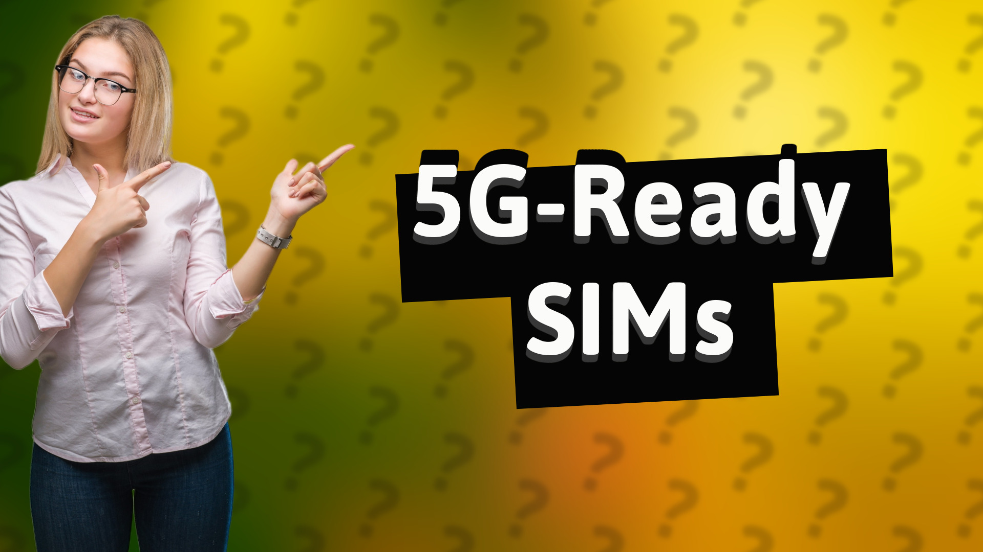 5G-Ready SIMs