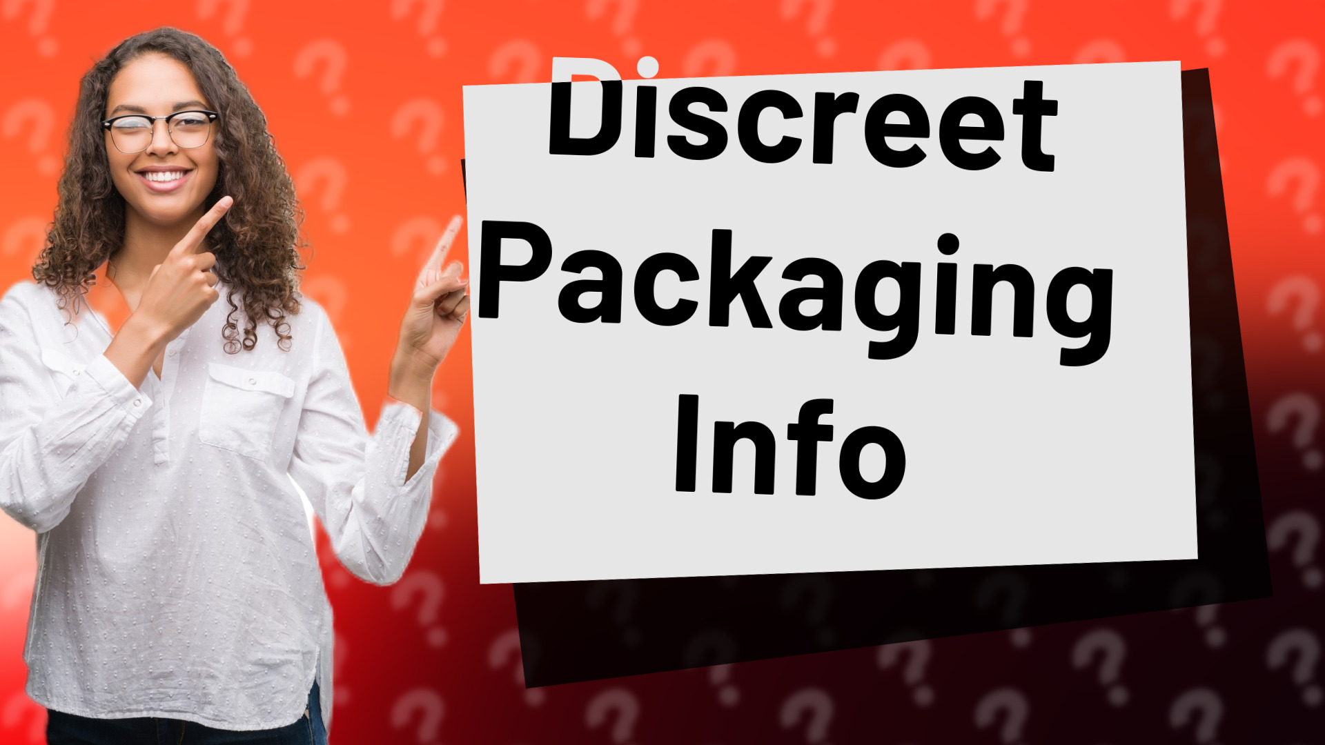 Discreet Packaging Info