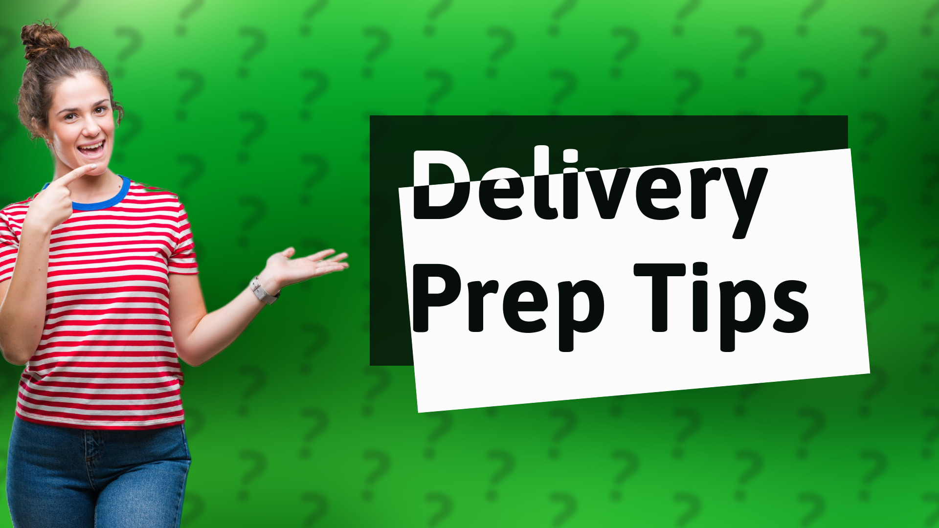 Delivery Prep Tips
