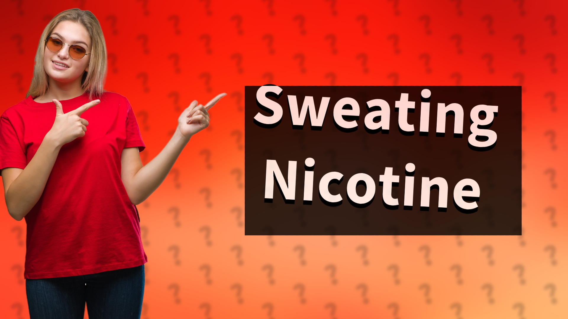 Sweating Nicotine
