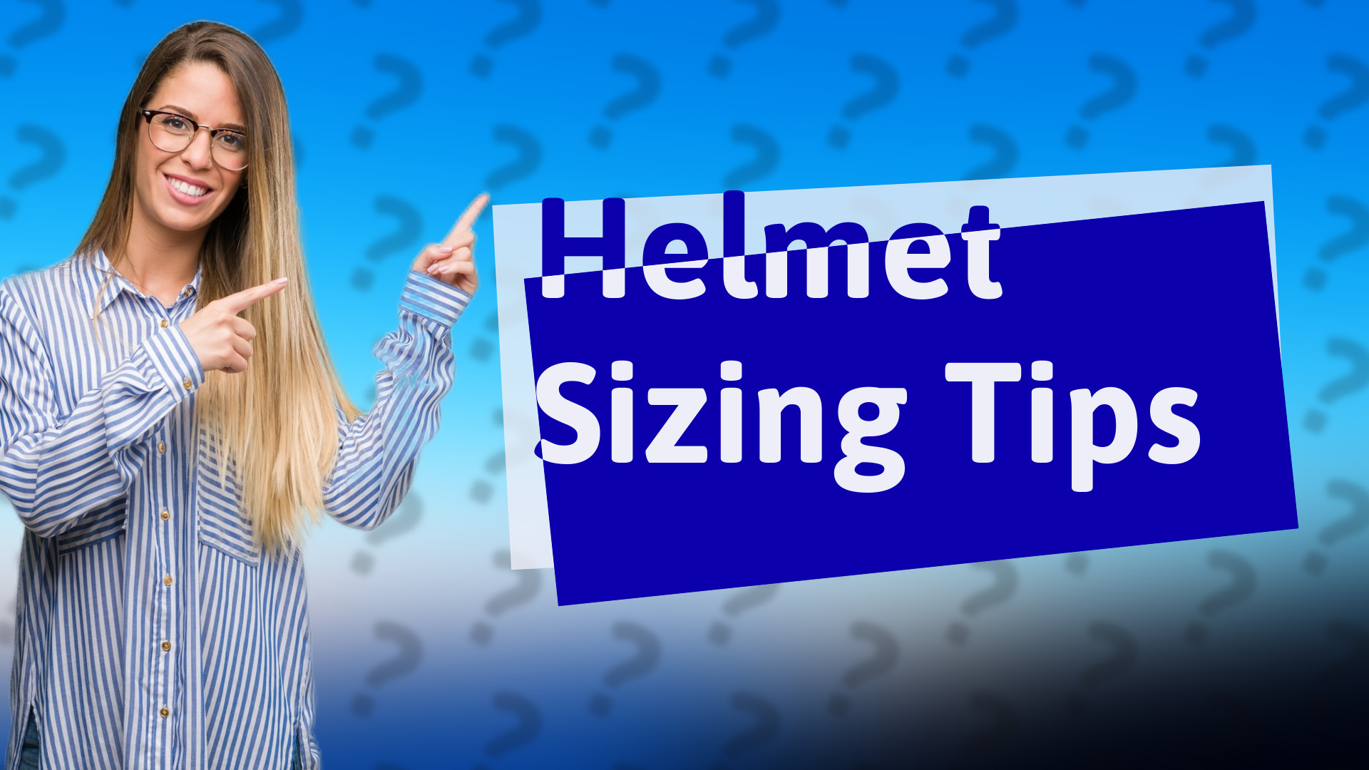 Helmet Sizing Tips