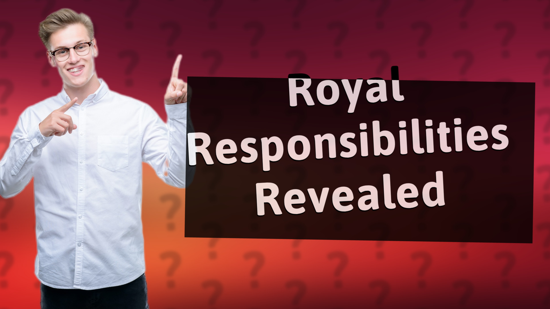 Royal Responsibilities Revealed