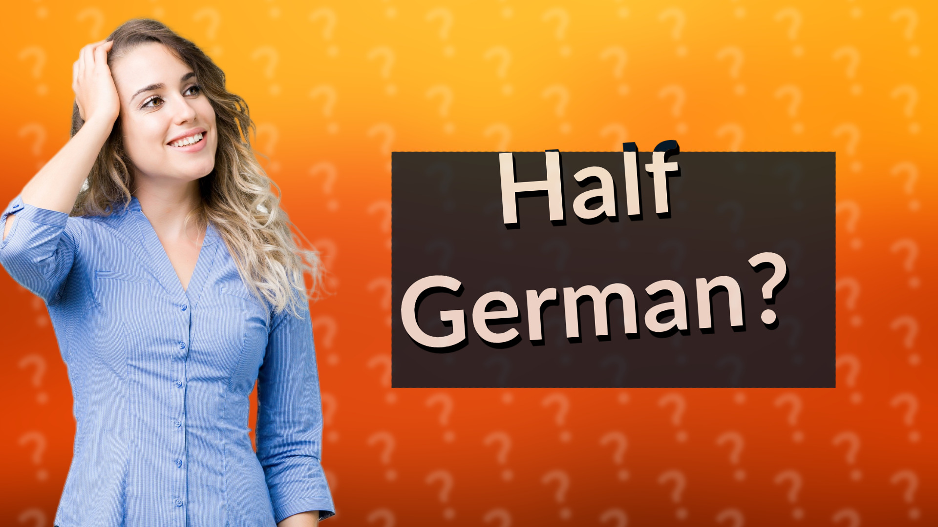 Half German?
