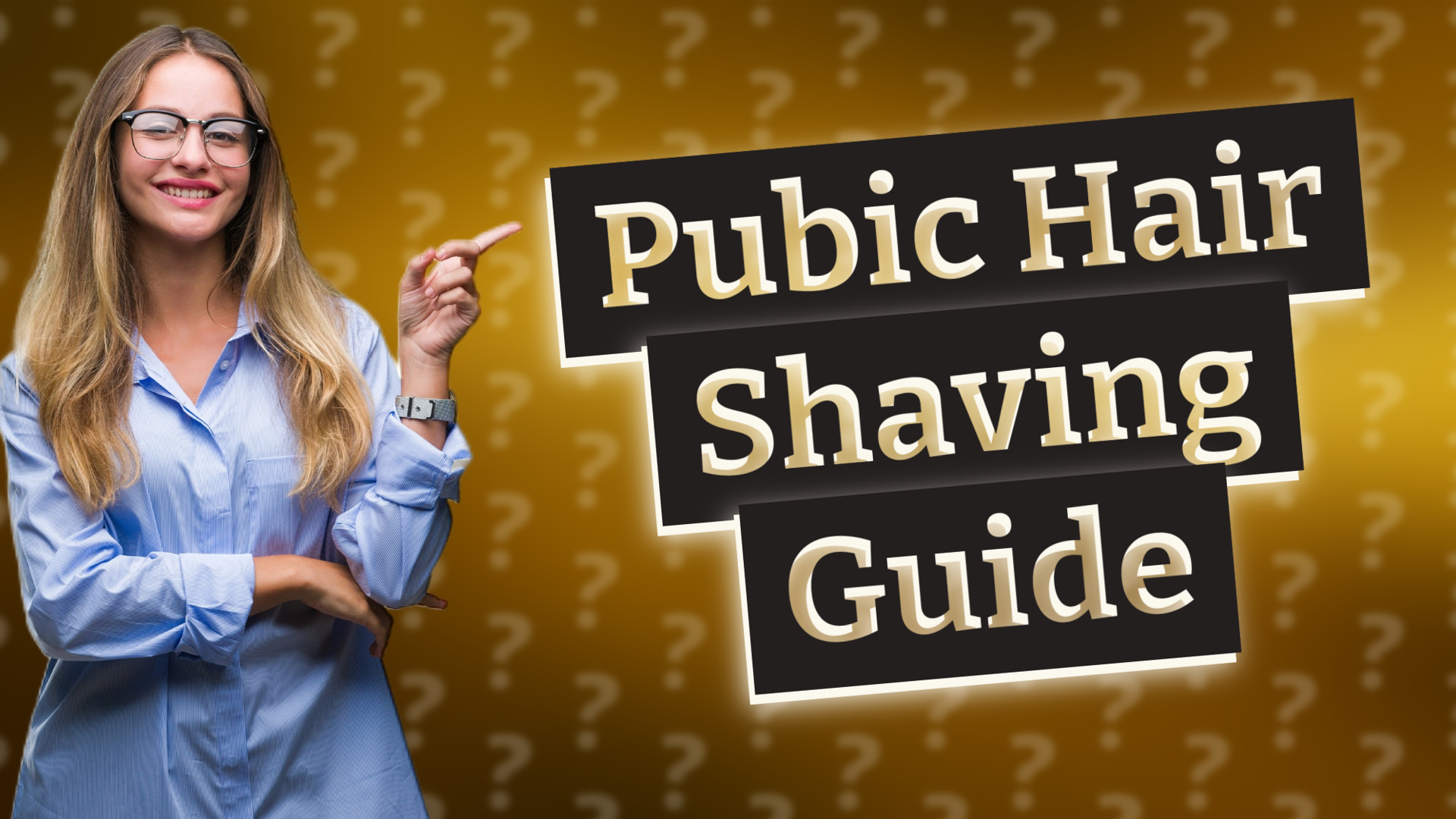 Pubic Hair Shaving Guide