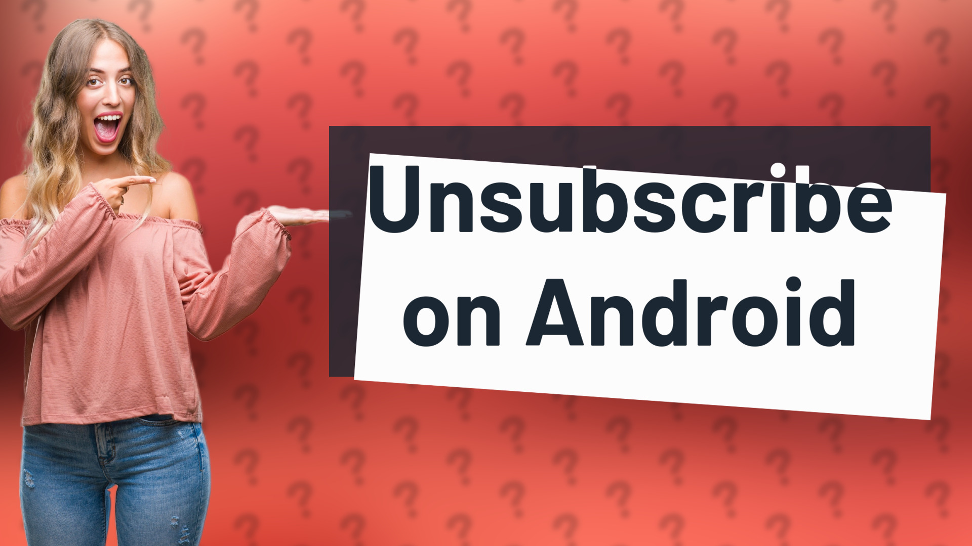 Unsubscribe on Android