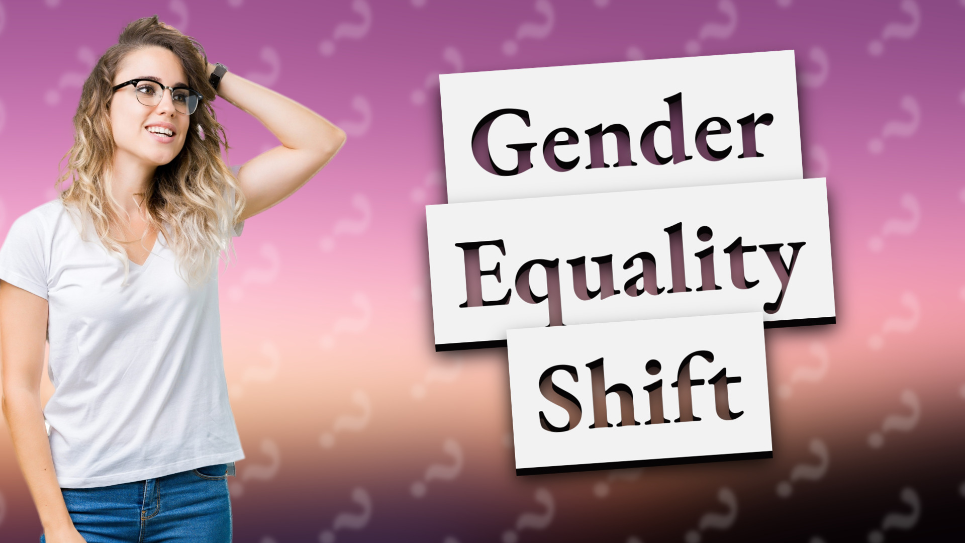Gender Equality Shift