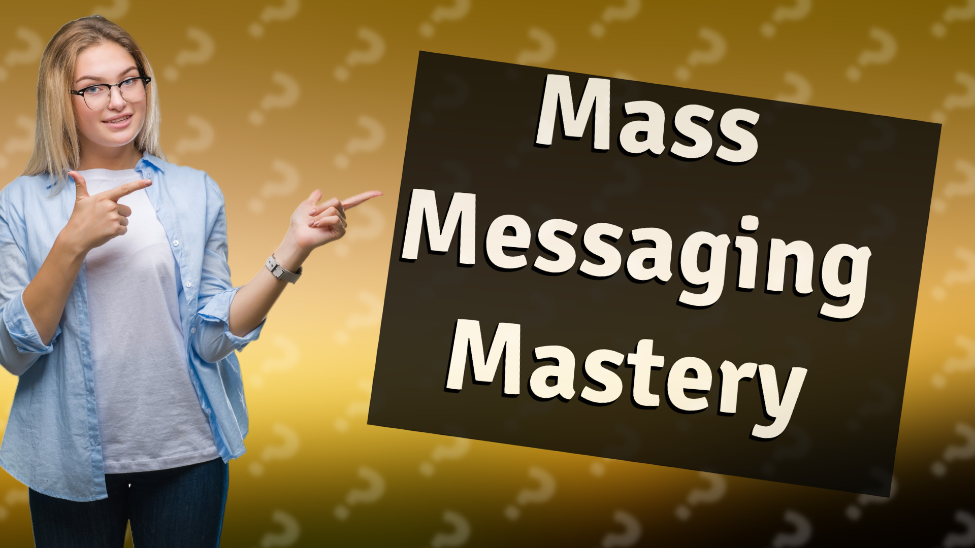 Mass Messaging Mastery