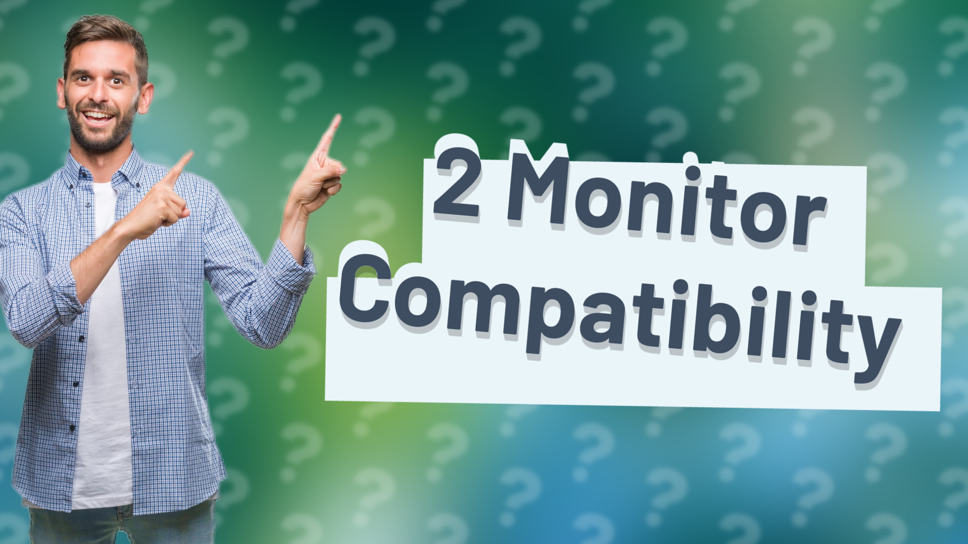 2 Monitor Compatibility