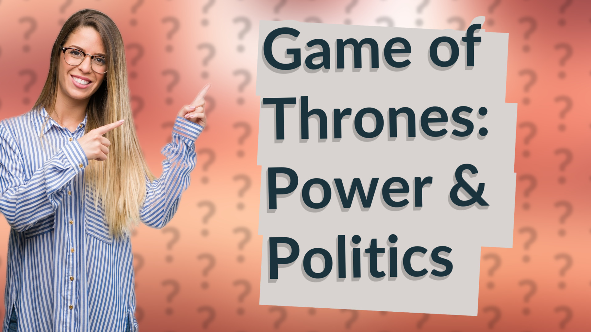 Game of Thrones: Power & Politics