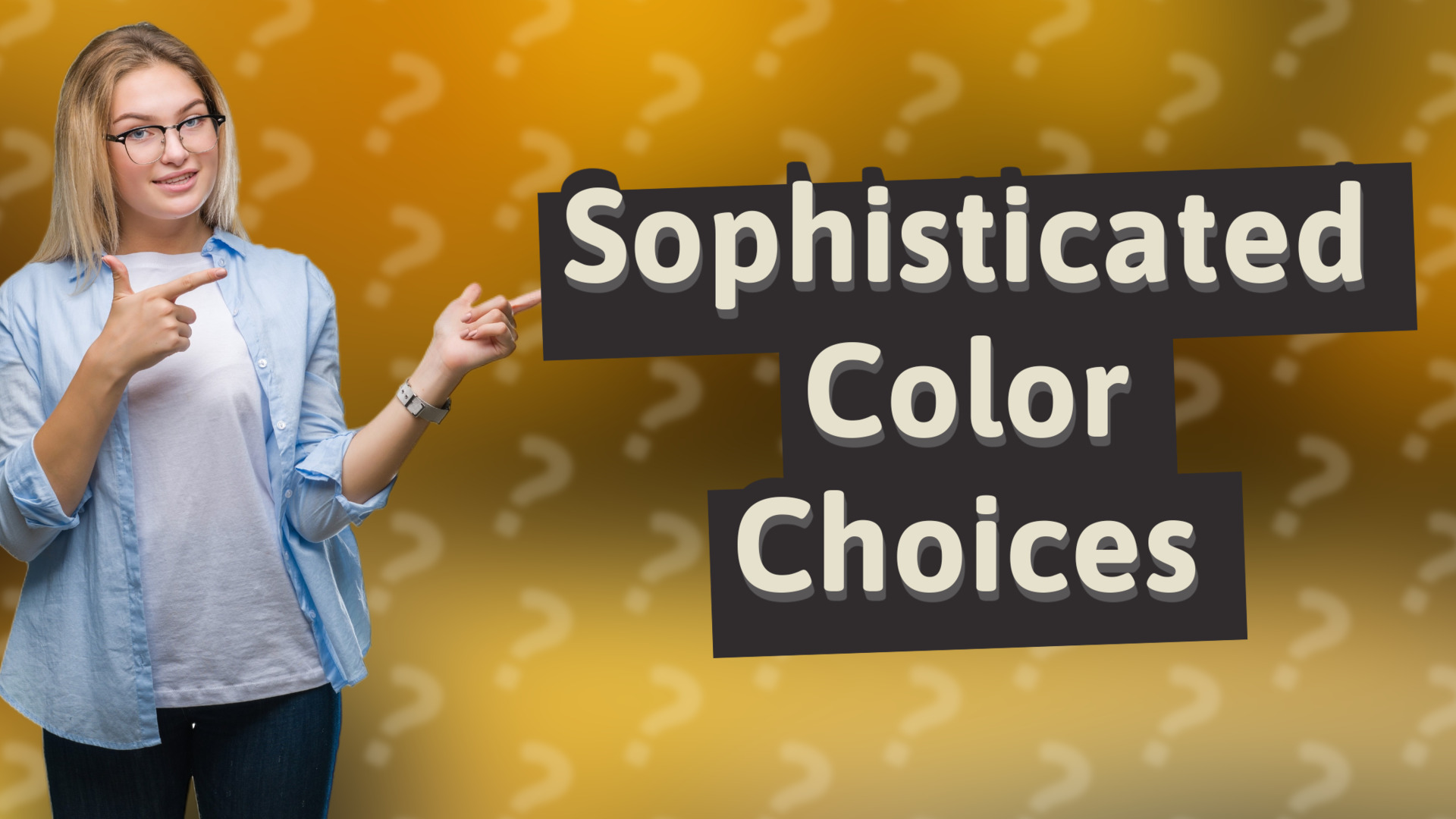 Sophisticated Color Choices