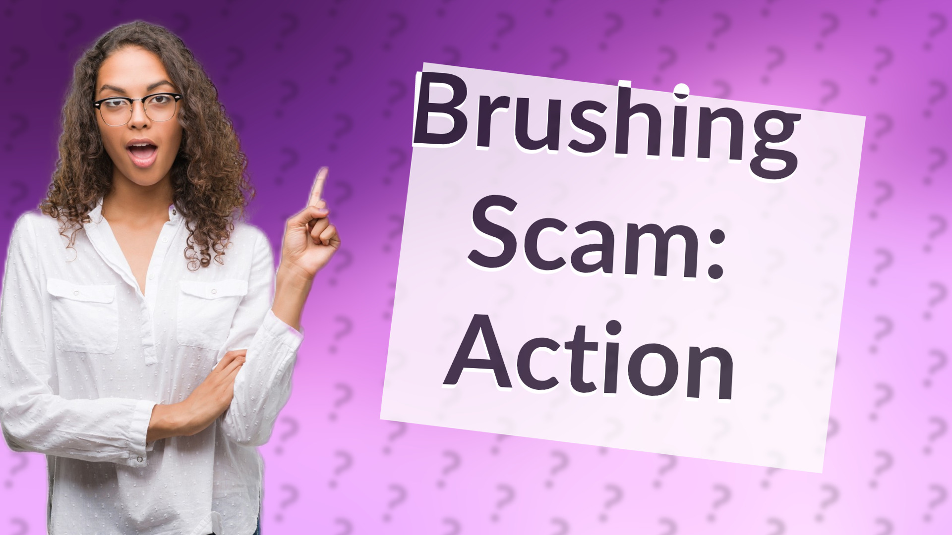 Brushing Scam: Action