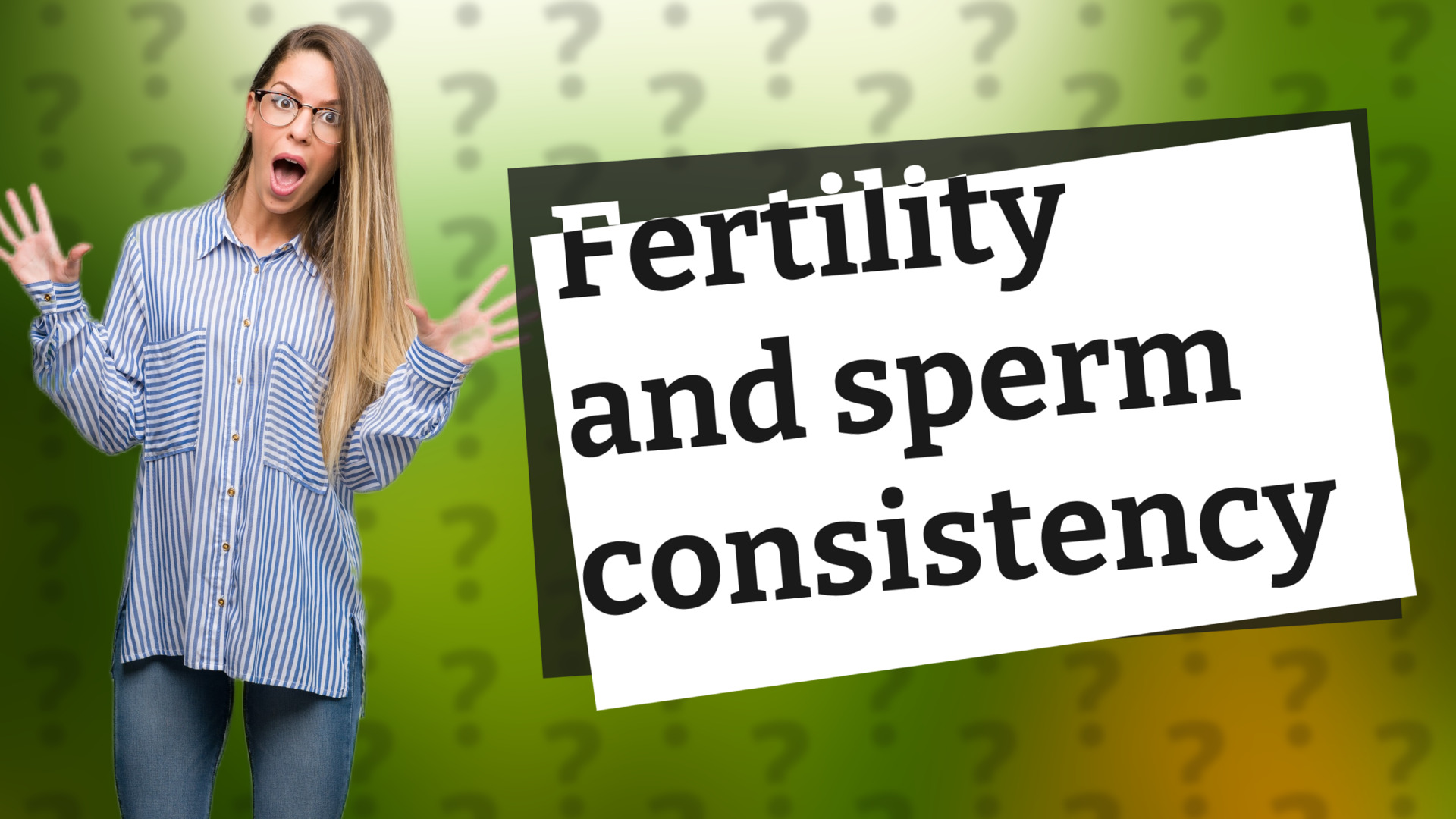 Fertility and sperm consistency