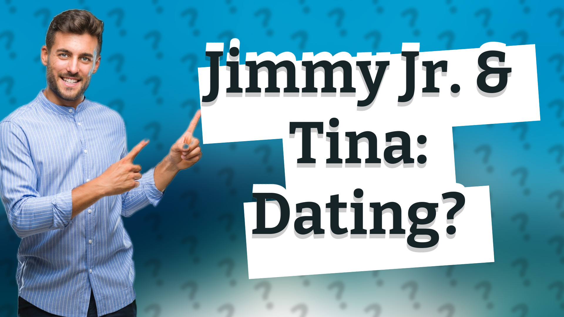 Jimmy Jr. & Tina: Dating?