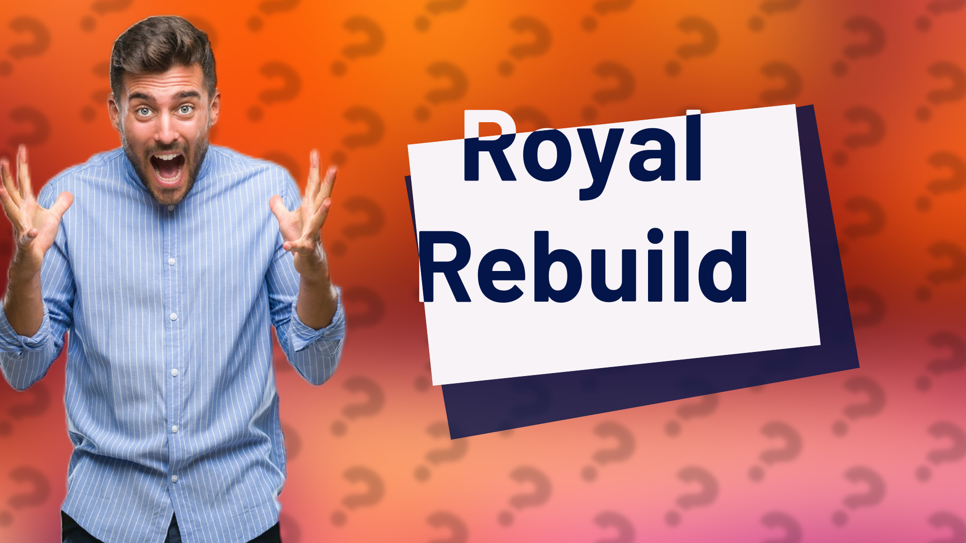Royal Rebuild
