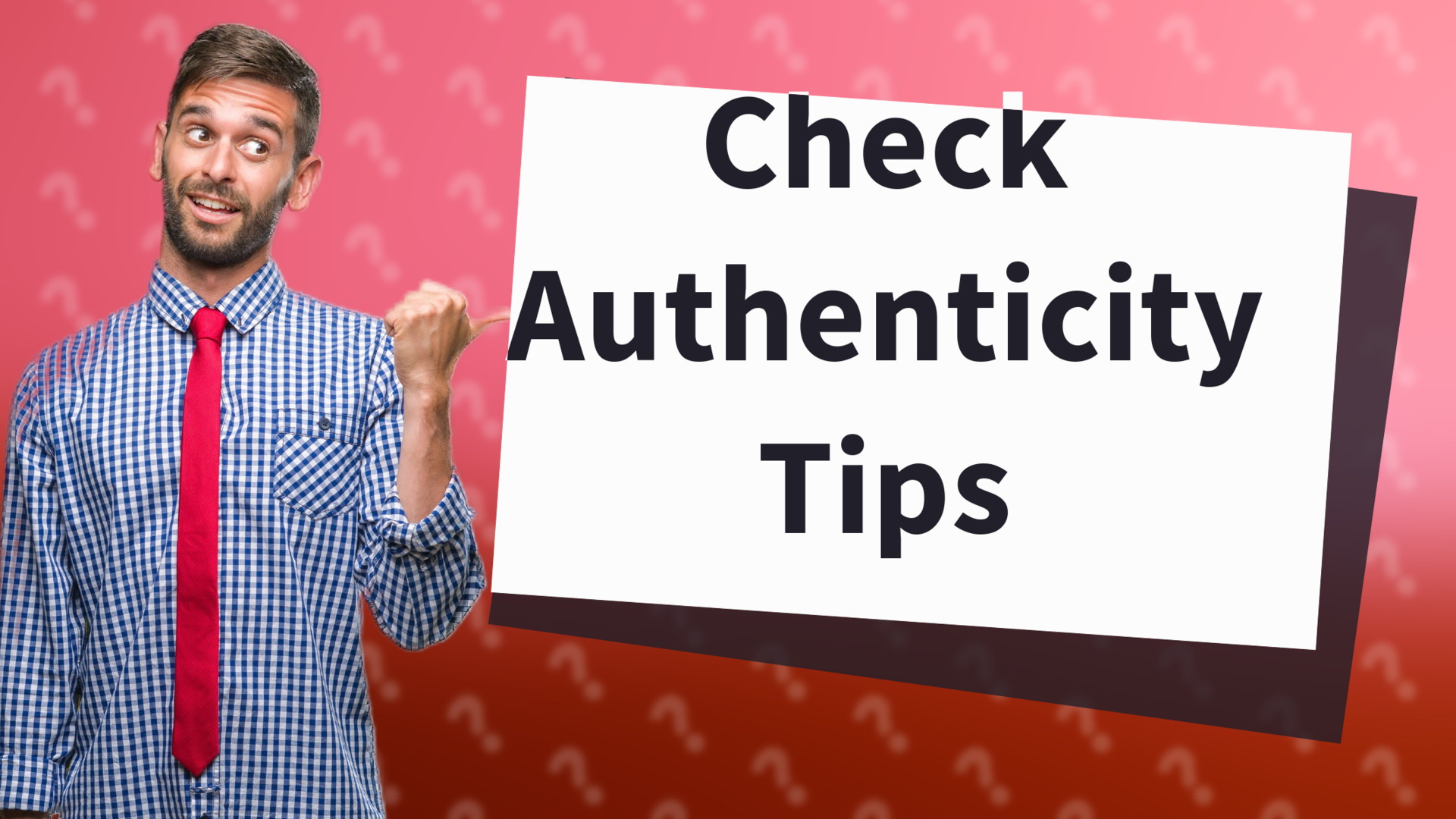 Check Authenticity Tips