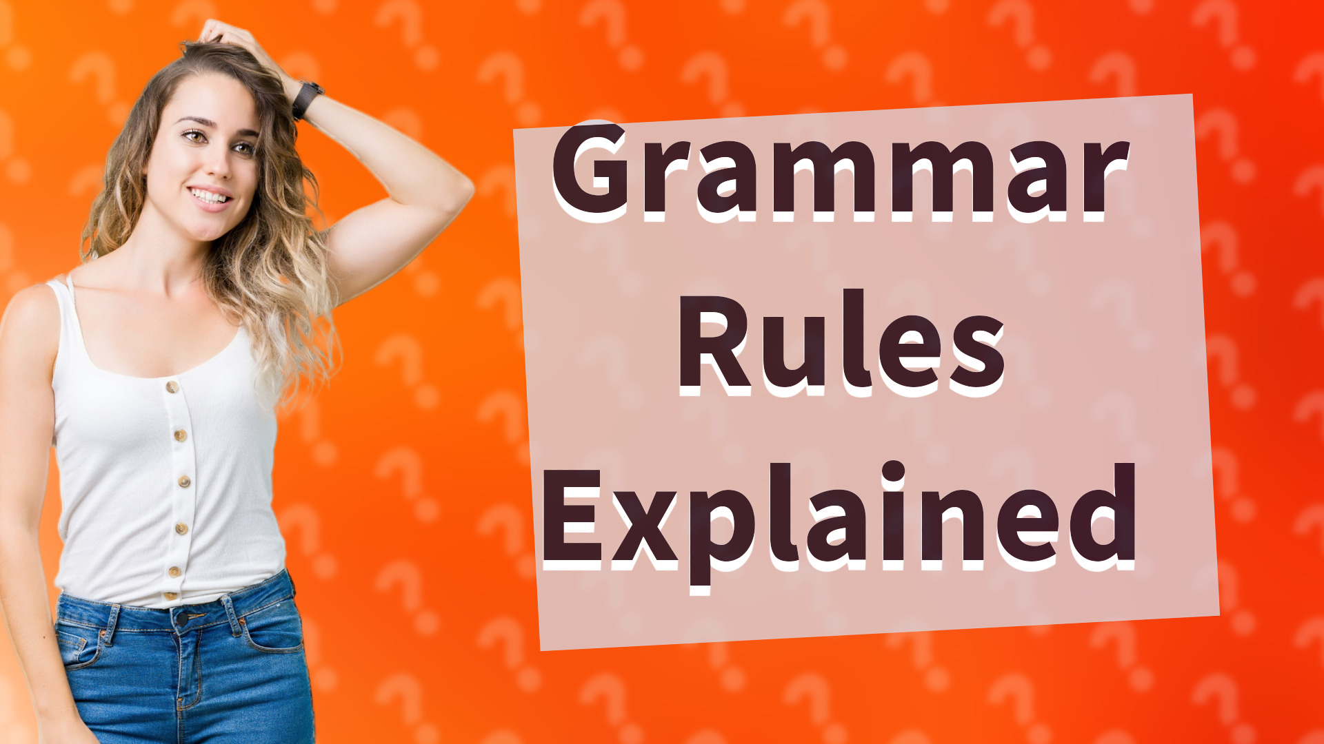 Grammar Rules Explained