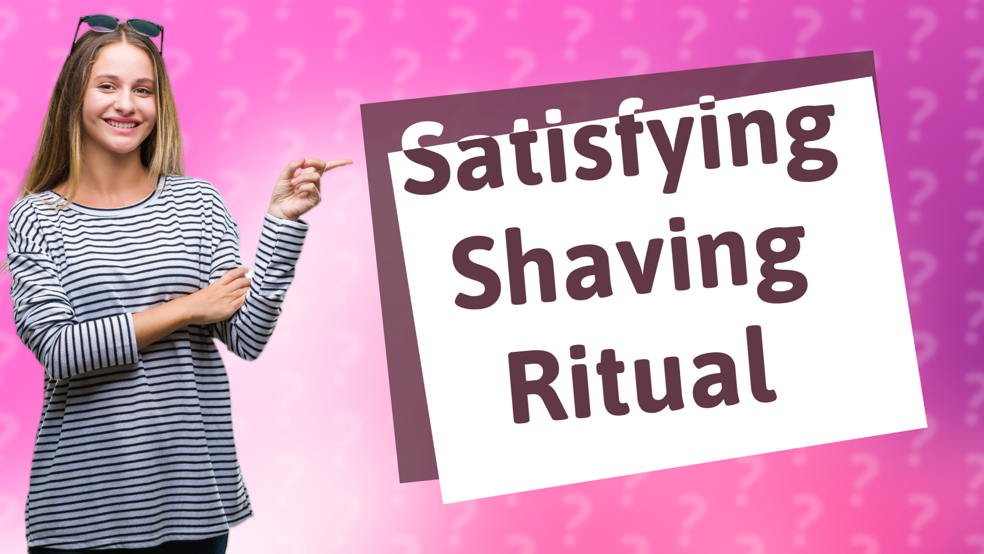 Satisfying Shaving Ritual