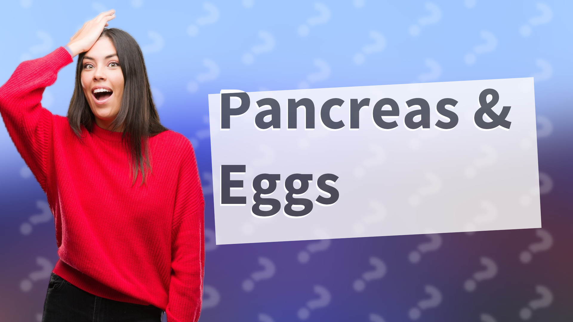 Pancreas & Eggs