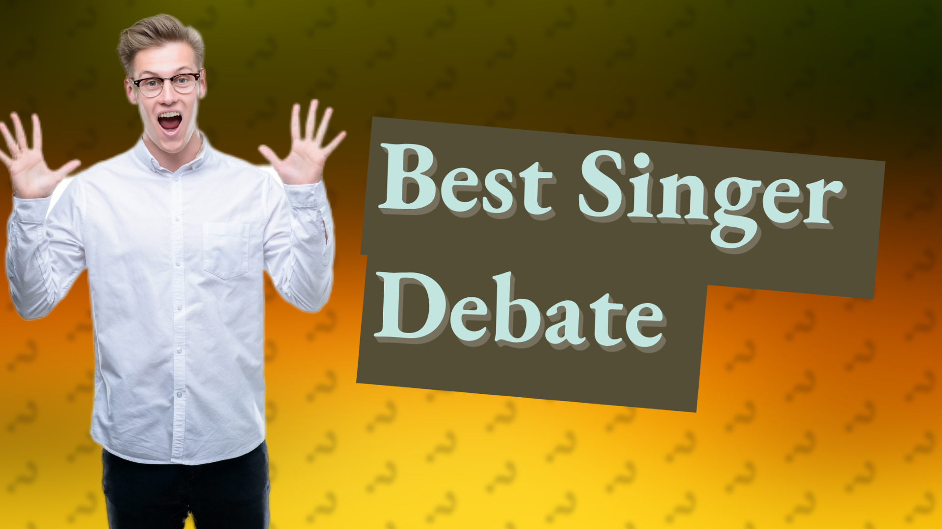 Best Singer Debate