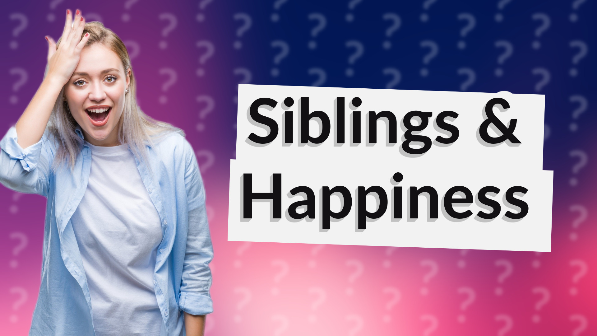 Siblings & Happiness