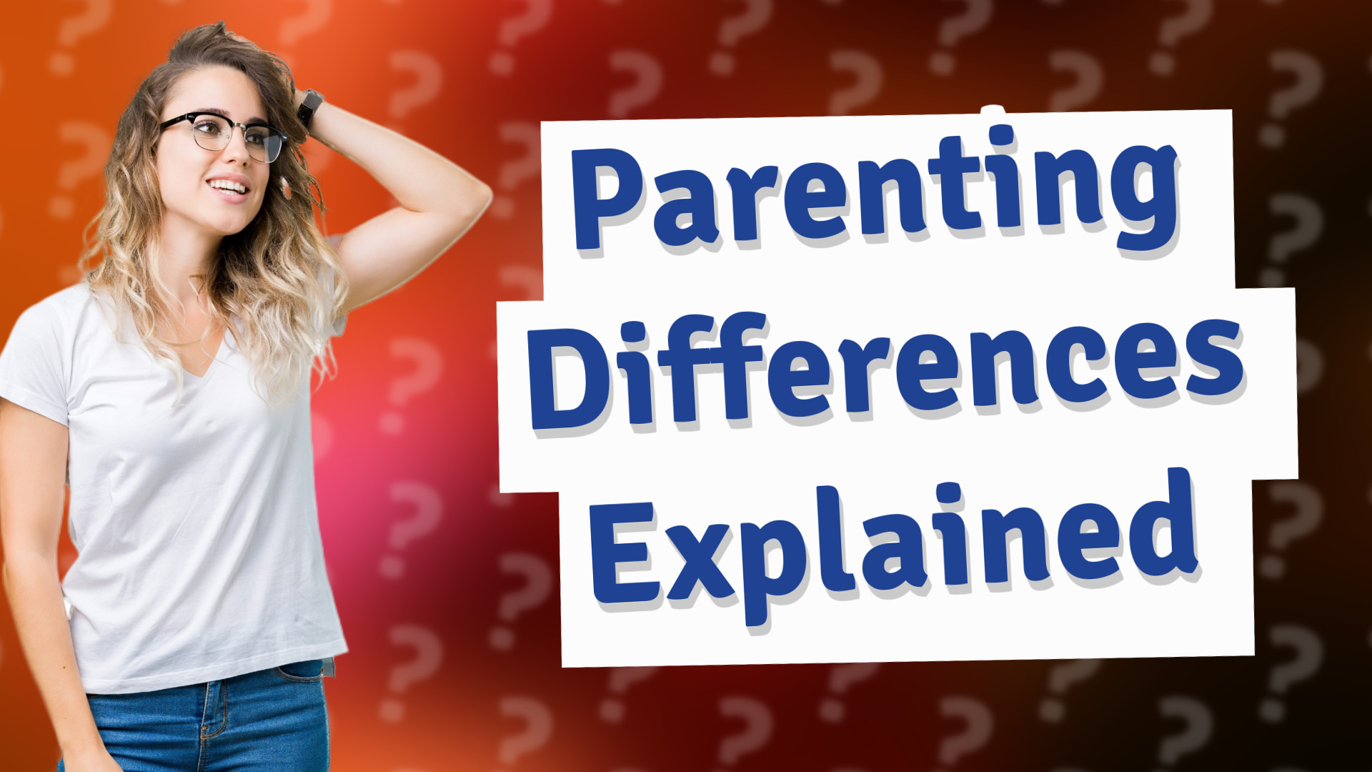 Parenting Differences Explained