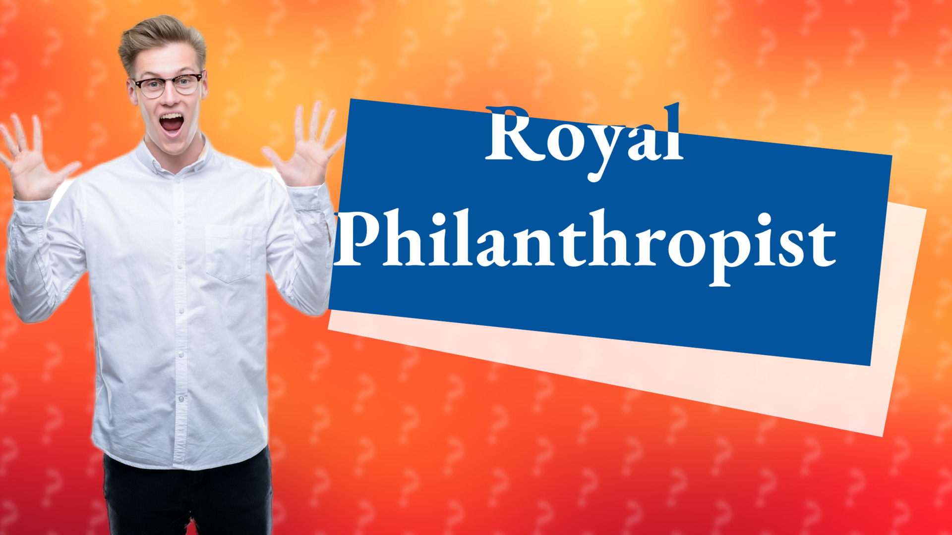 Royal Philanthropist