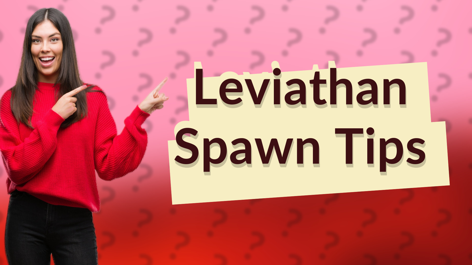 Leviathan Spawn Tips