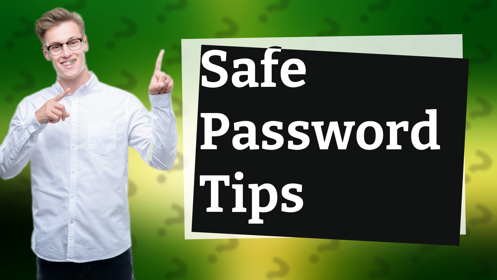 Safe Password Tips