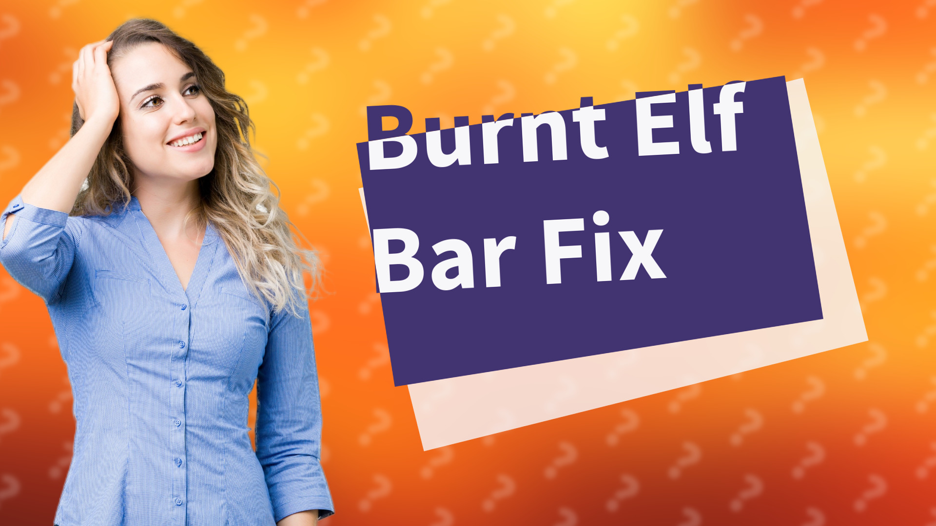 Burnt Elf Bar Fix