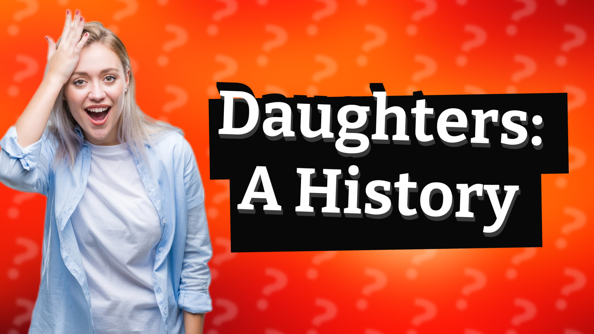 Daughters: A History