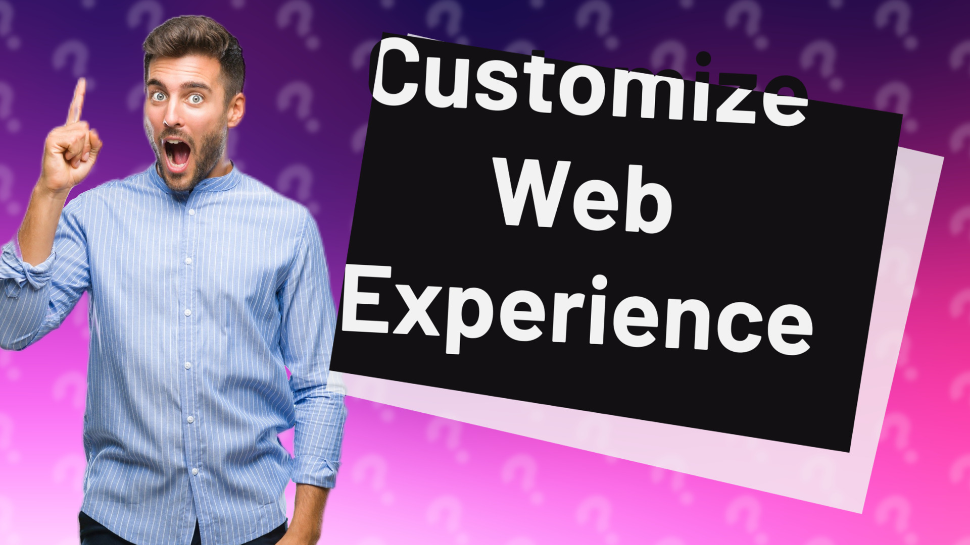Customize Web Experience