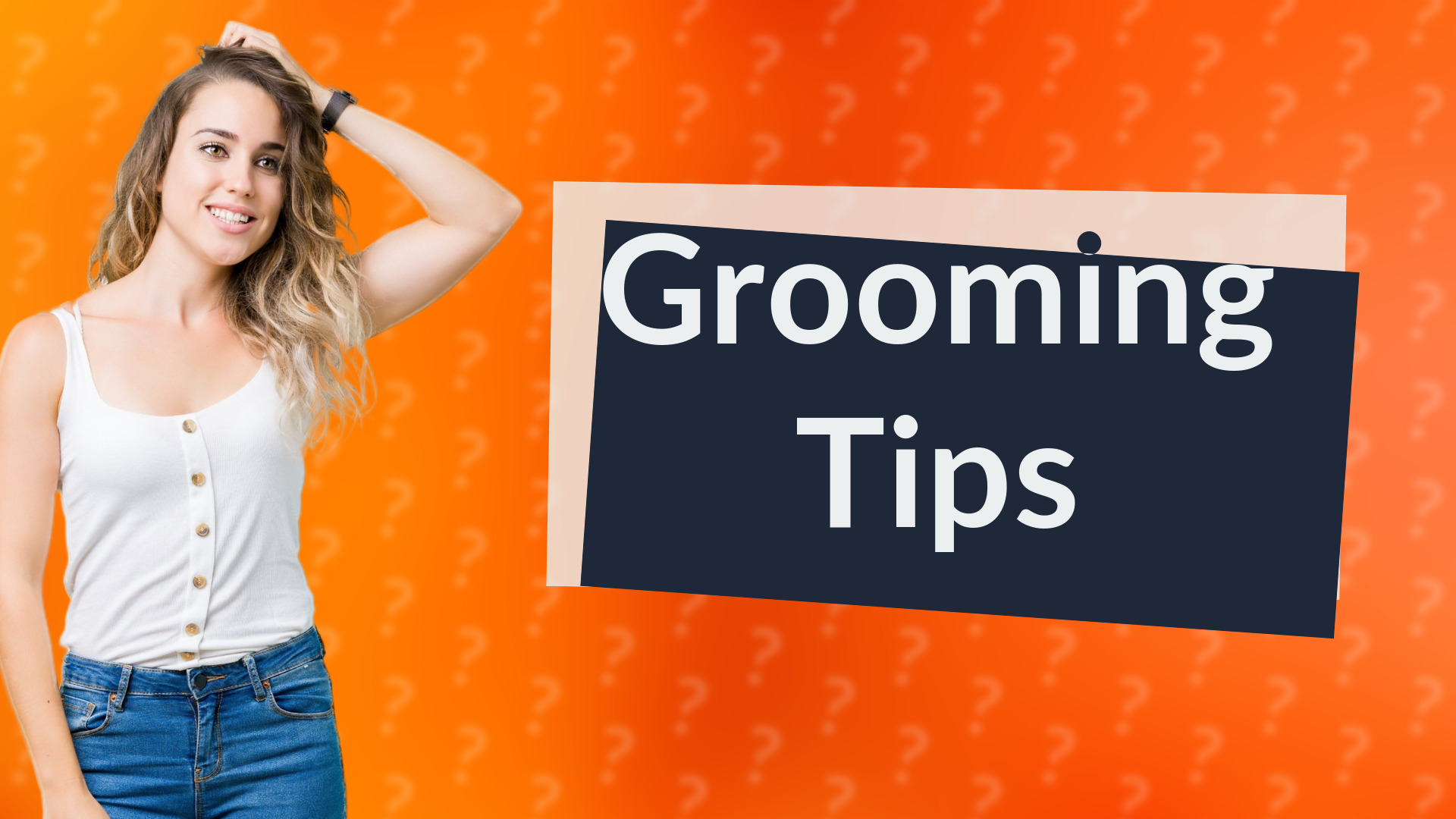 Grooming Tips