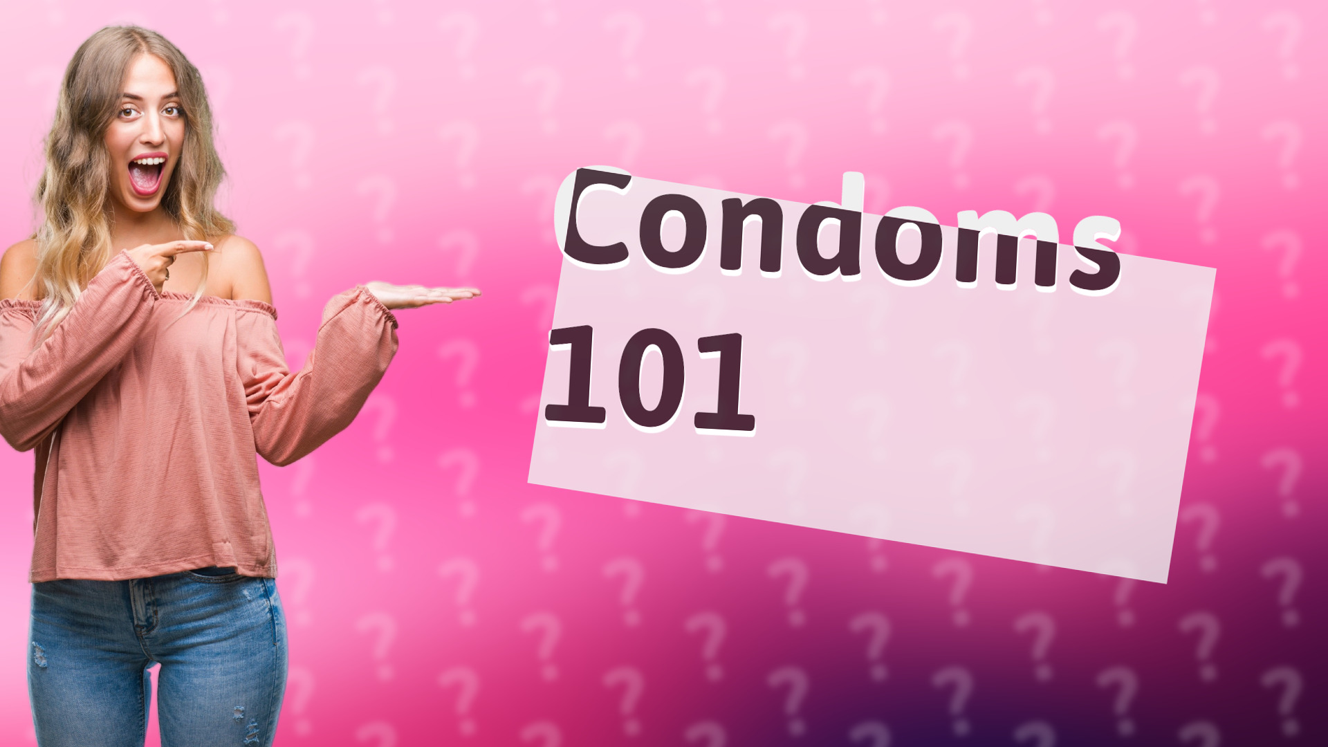 Condoms 101