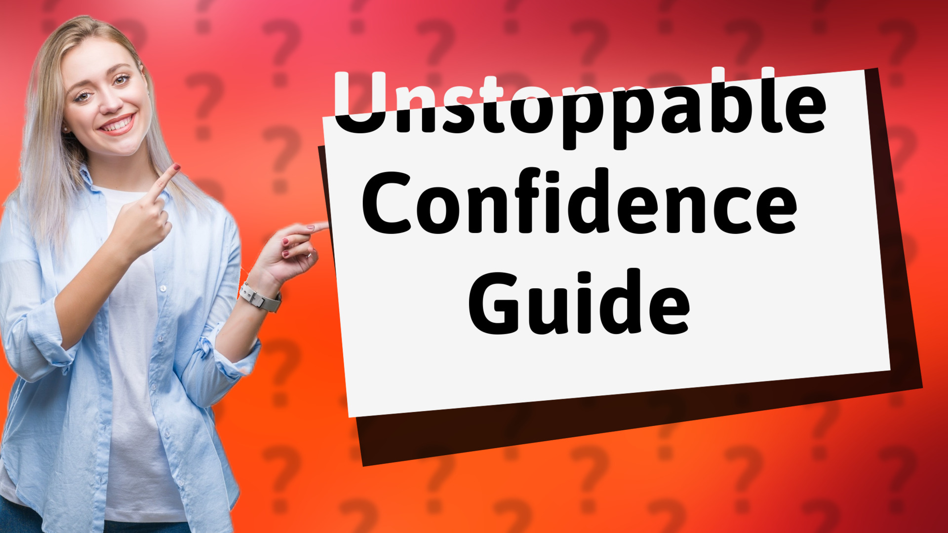 Unstoppable Confidence Guide