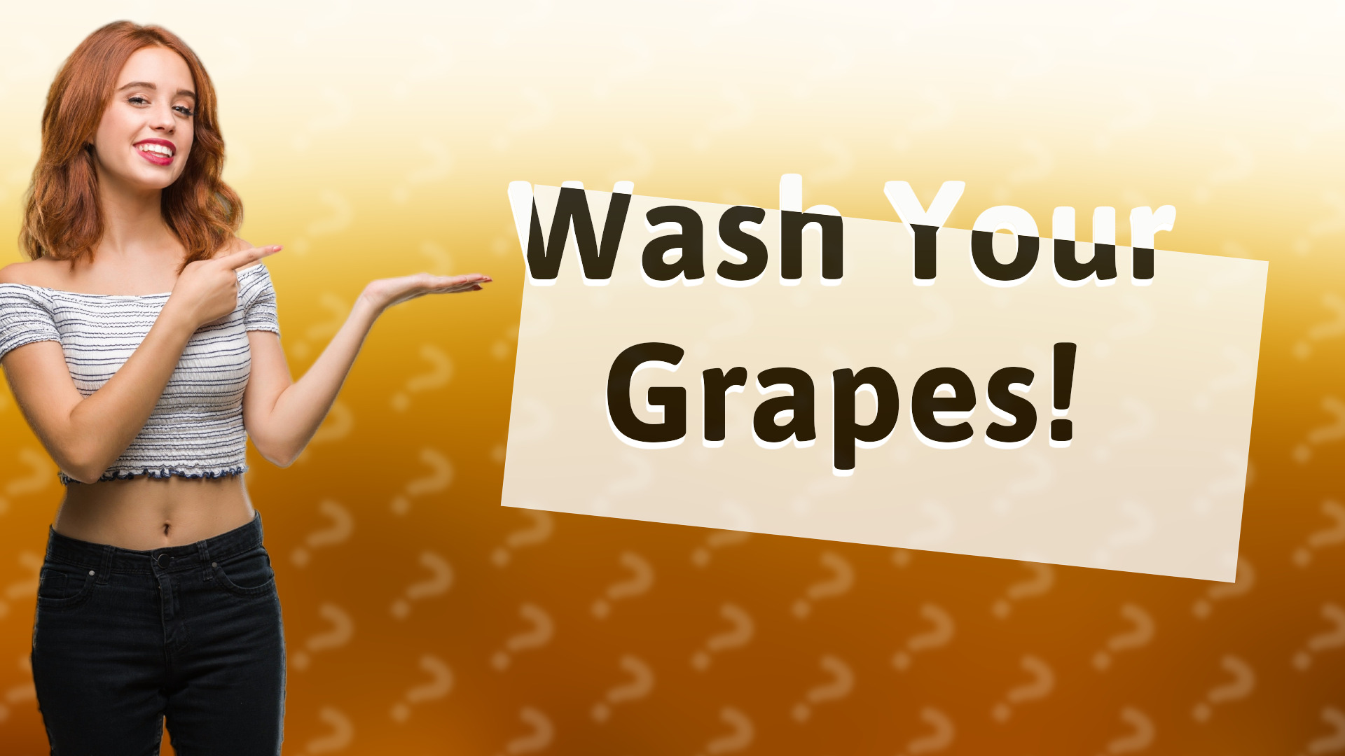 Wash Your Grapes!