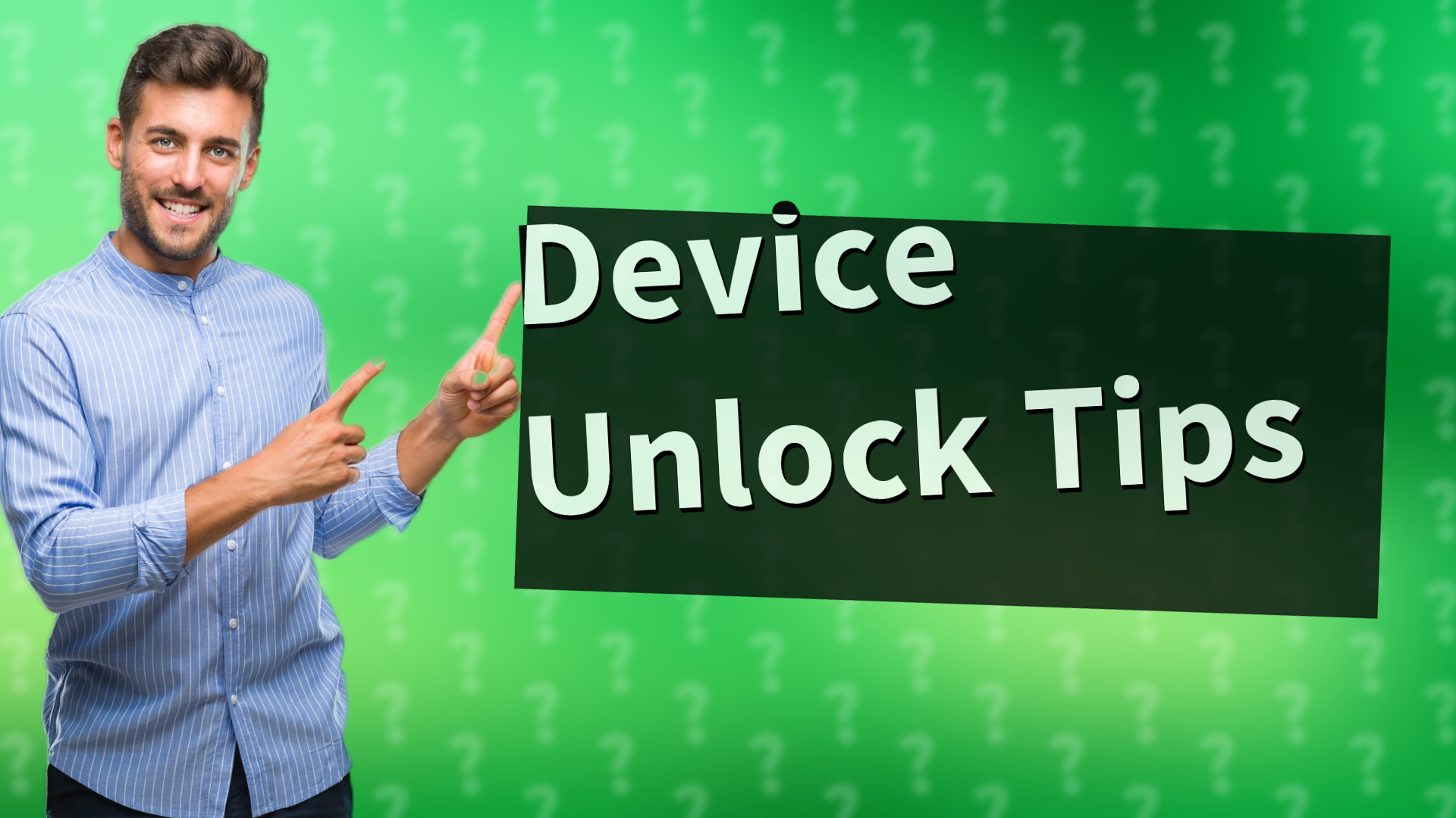 Device Unlock Tips
