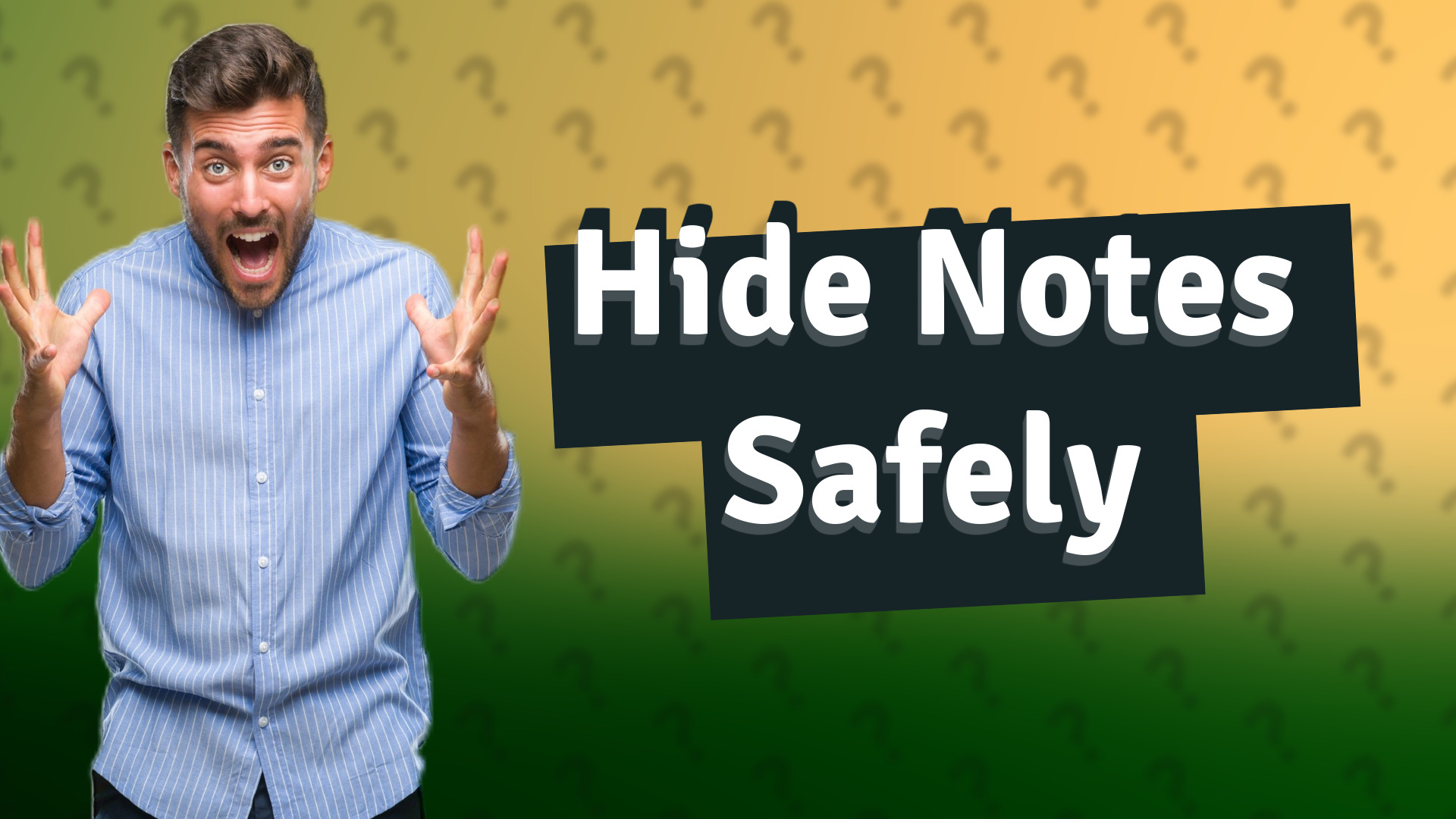 Hide Notes Safely