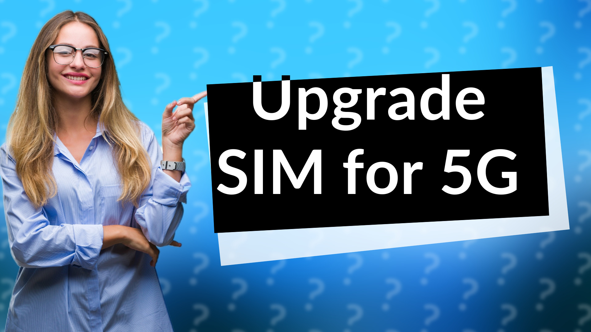 Upgrade SIM for 5G