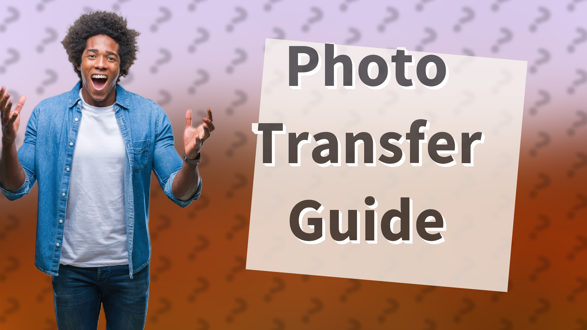 Photo Transfer Guide