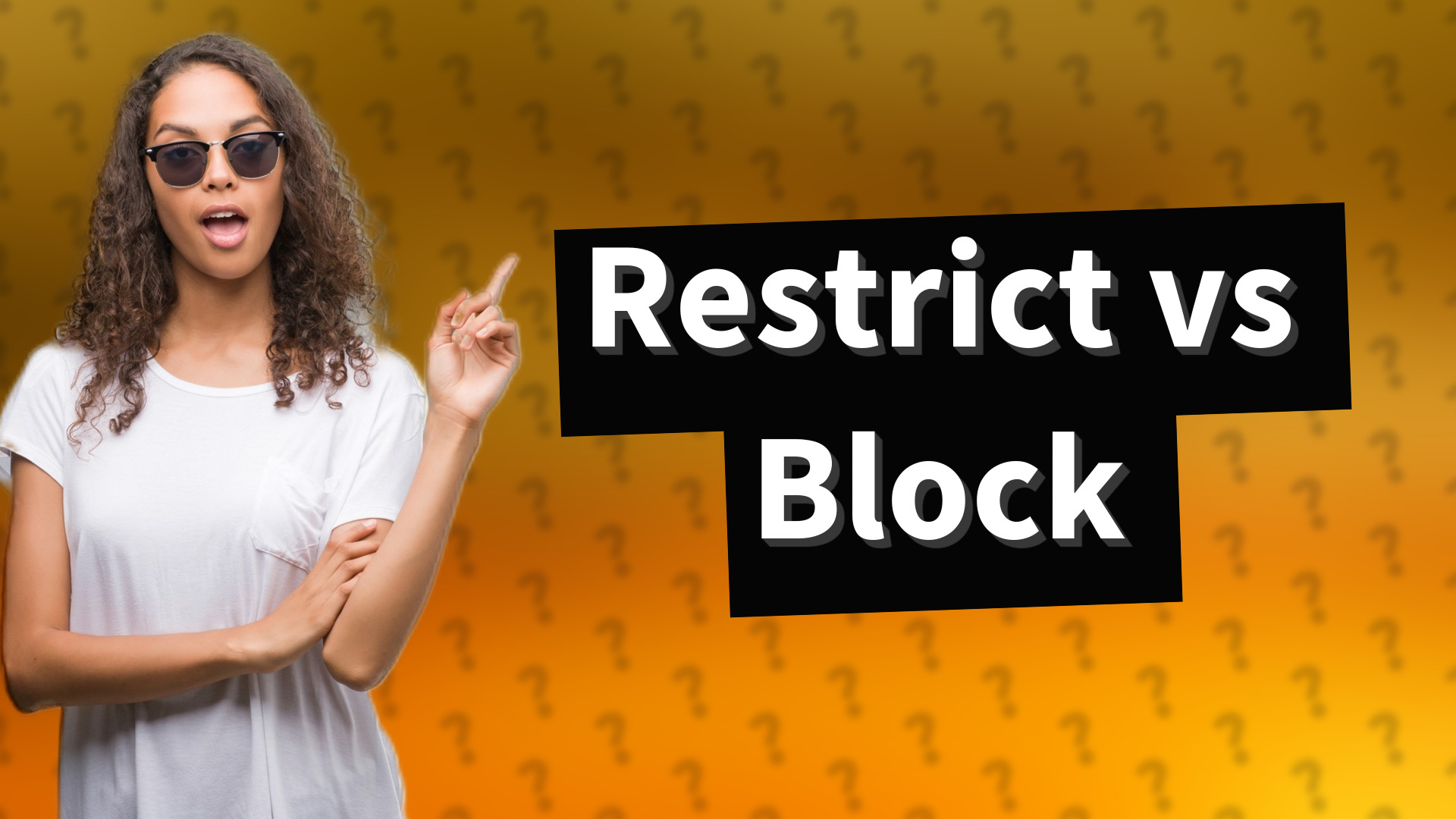 Restrict vs Block