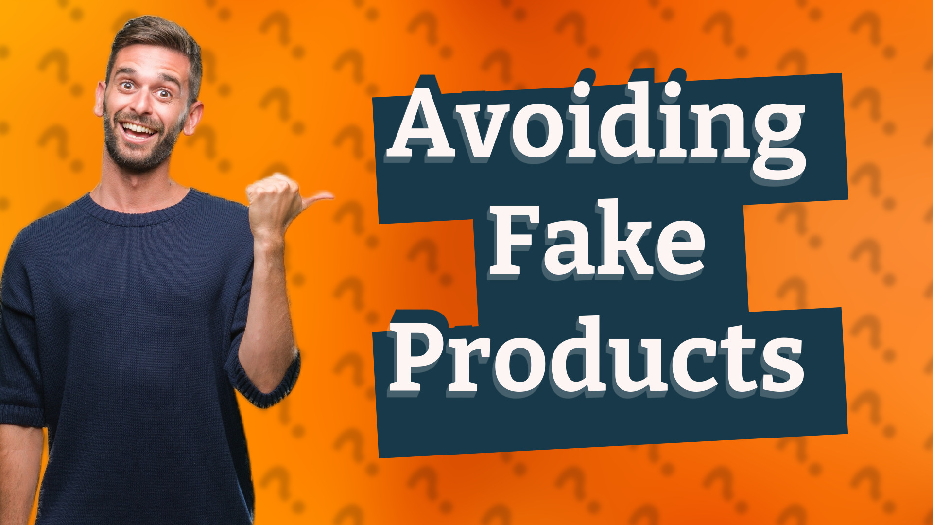 Avoiding Fake Products