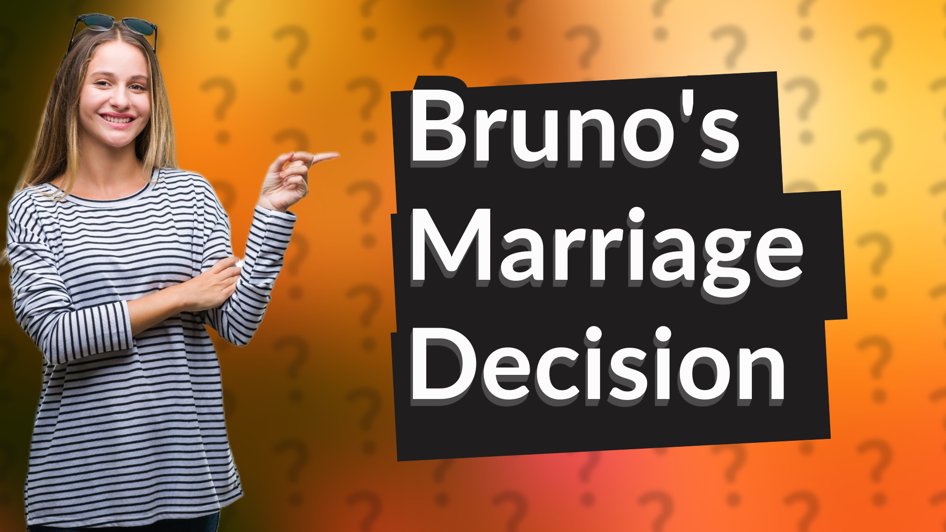 Bruno's Marriage Decision