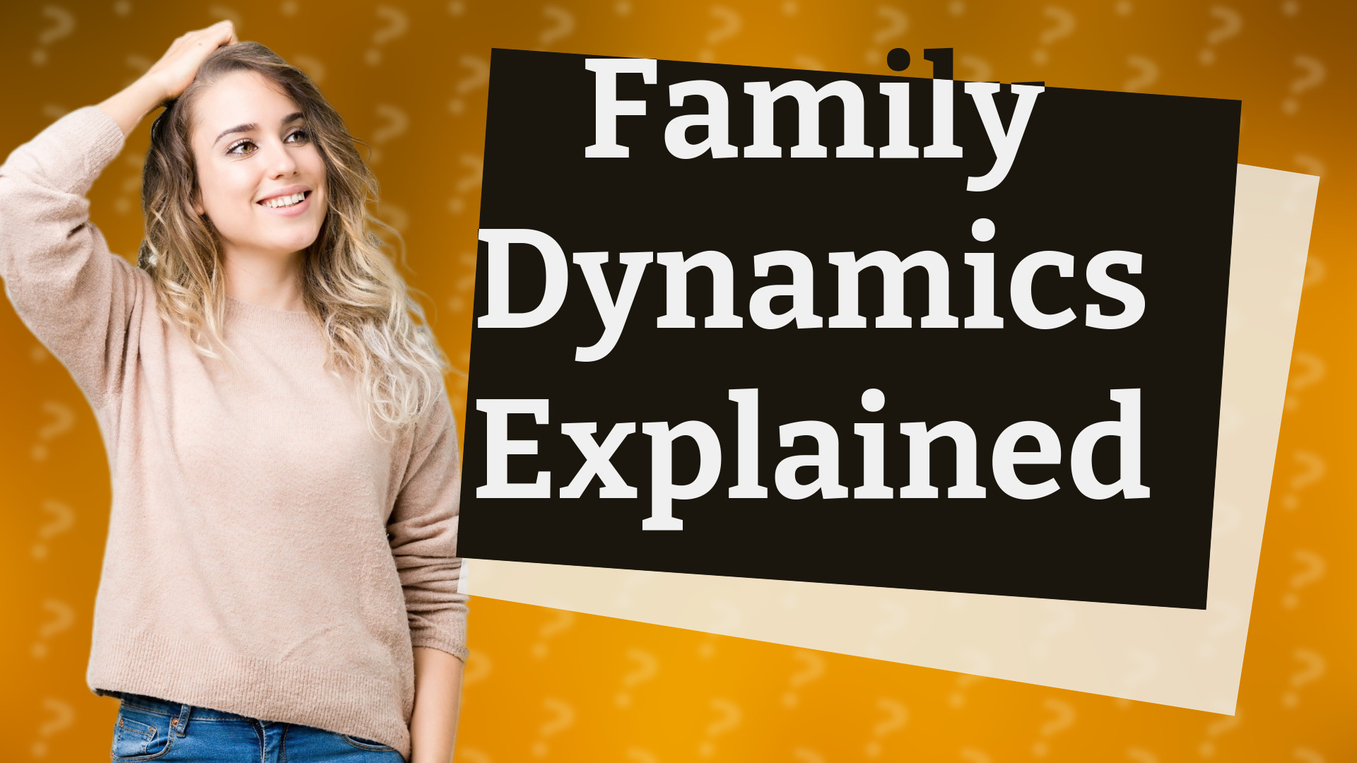 Family Dynamics Explained