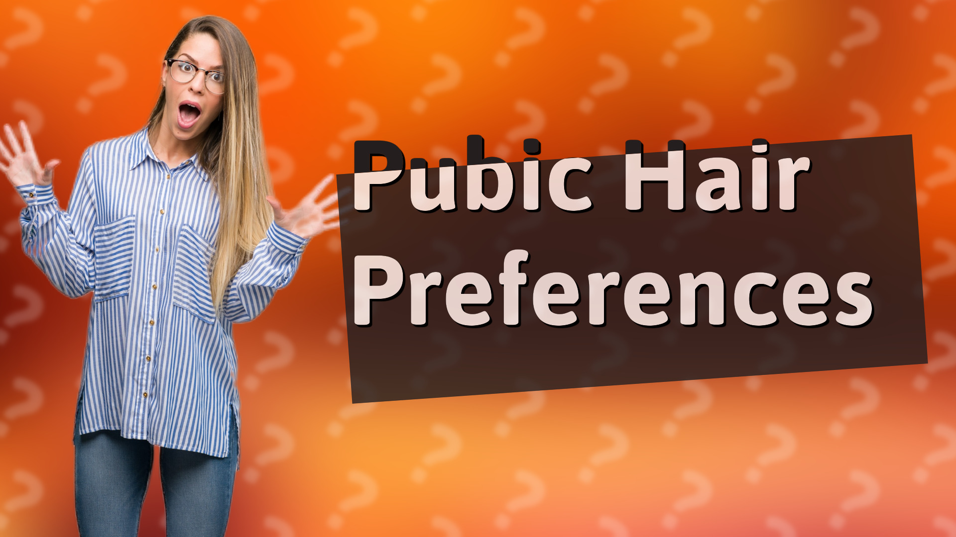 Pubic Hair Preferences