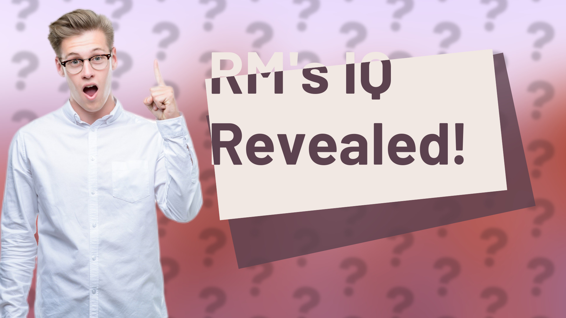 RM's IQ Revealed!