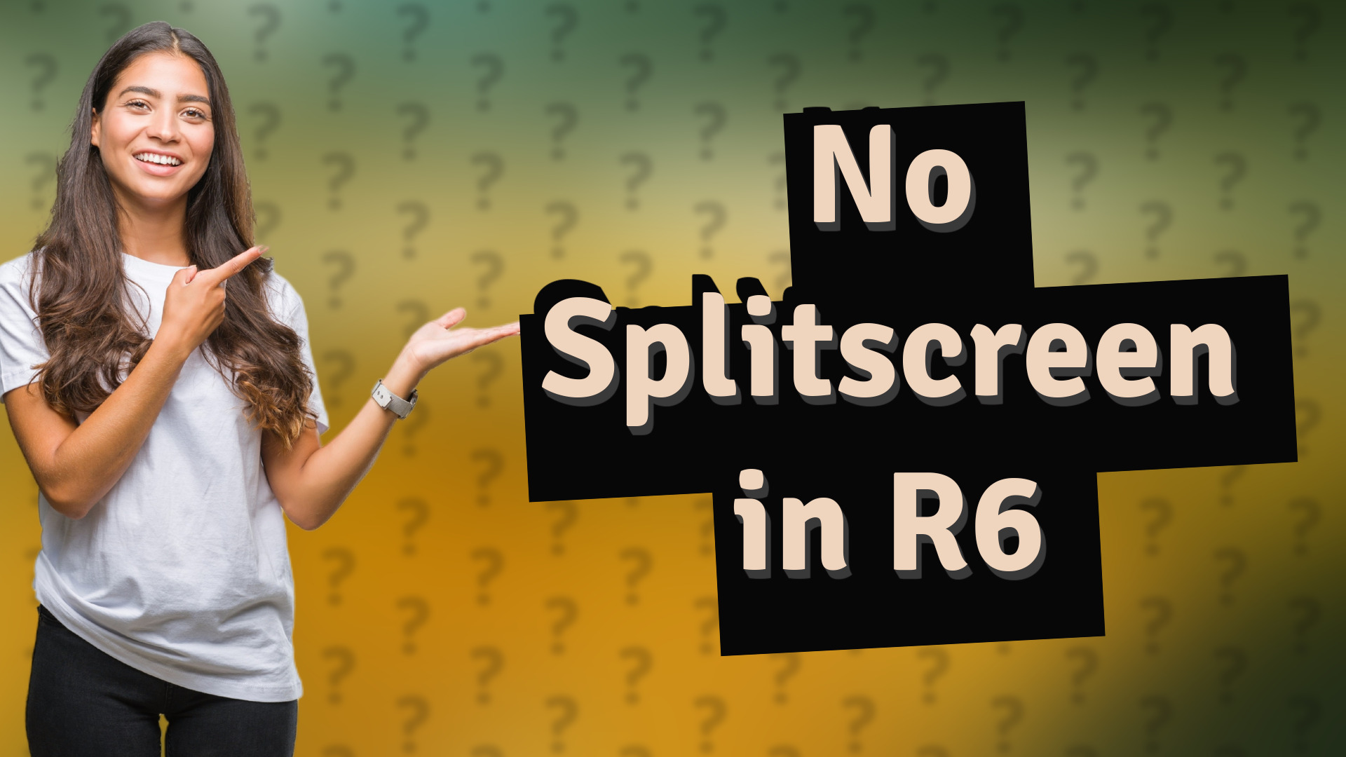 No Splitscreen in R6