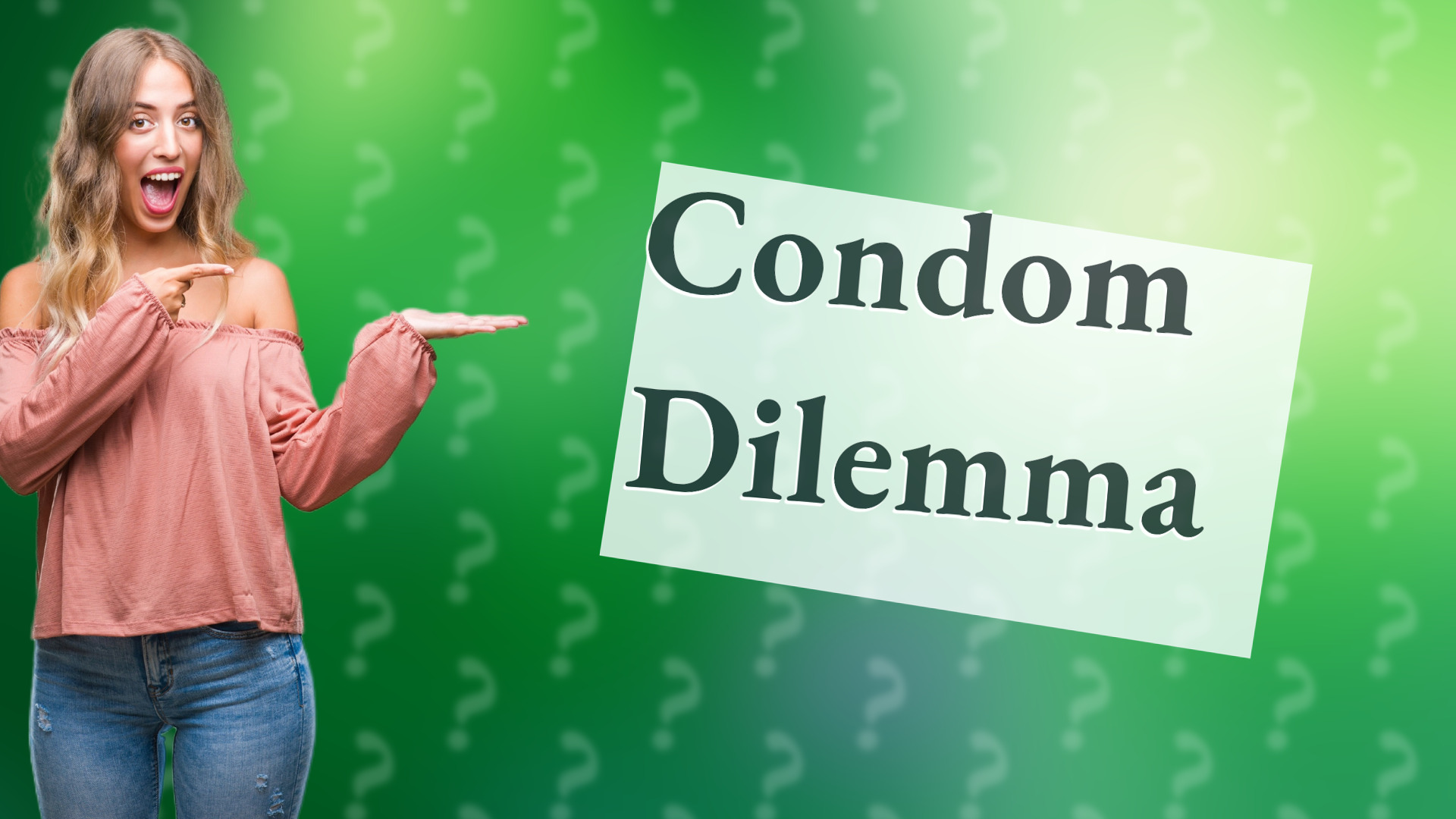 Condom Dilemma